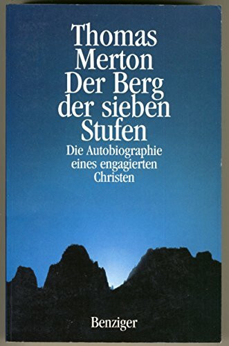 Der Berg der sieben Stufen. Die Autobiographie eines engagierten Christen