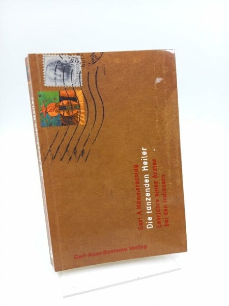 Die tanzenden Heiler: Lehrjahre eines Arztes bei den Indianern: Lehrjahre eines Arztes bei den Indianern. Vorw. v. Bernhard Trenkle