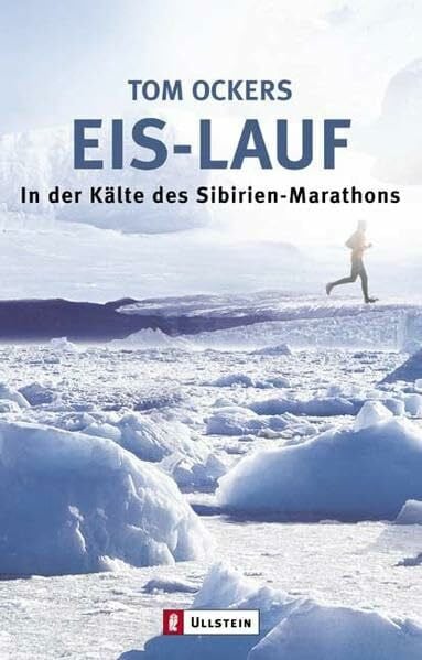 Eis-Lauf: In der Kälte des Sibirien-Marathons (Ullstein Taschenbuch)