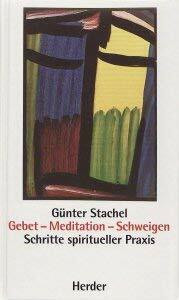 Gebet, Meditation, Schweigen