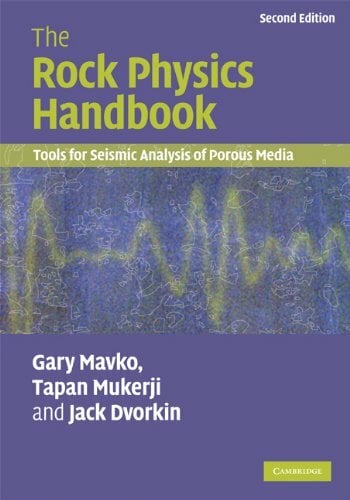 The Rock Physics Handbook: Tools for Seismic Analysis of Porous Media (English Edition) The Rock Physics Handbook: Tools for Seismic Analysis of Porous Media (English Edition)