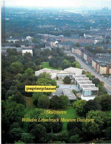 Skulpturen - Wilhelm Lehmbruck Museum Duisburg - (Bestand der Sammlungen 1992 - Bestandskatalog)