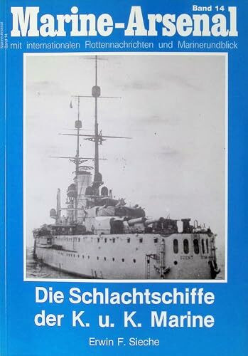 Die Schlachtschiffe der K. u. K. Marine
