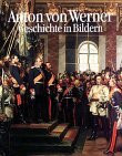Anton von Werner: Geschichte in Bildern