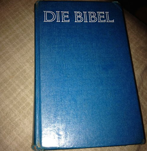 Biblia: Die Heilige Schrift des Alten und Neuen Testamentes