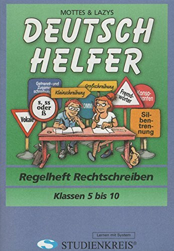 Deutsch Helfer "Regelheft Rechtschreiben": Klassen 5 bis 10, Nachschlageheft