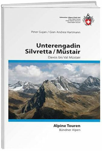 Silvretta/ Unterengadin / Münstertal: Davos bis Müstair (Alpinführer / Clubführer)
