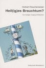Heil(ig)es Brauchtum?: Vom heutigen Umgang mit Bräuchen