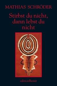 Stirbst du nicht, dann lebst du nicht