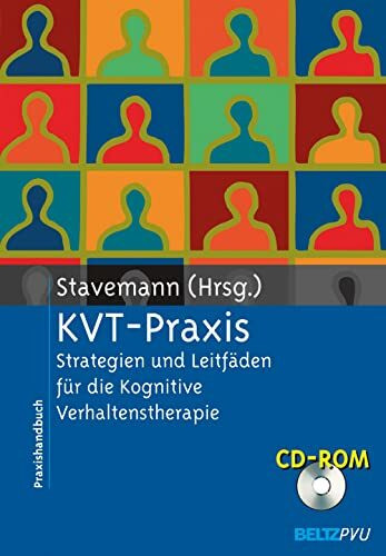 KVT-Praxis: Strategien und Leitfäden für die Kognitive Verhaltenstherapie. Mit CD-ROM