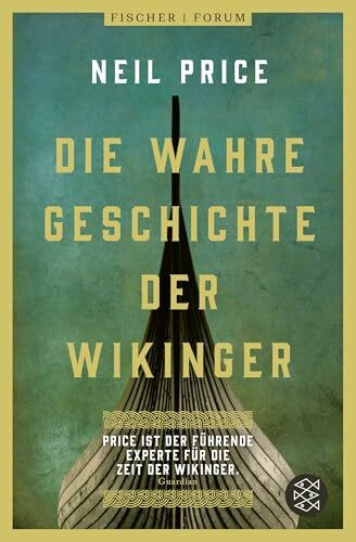 Die wahre Geschichte der Wikinger: »Das beste historische Buch des Jahres« The Times (Fischer Forum, Band 8)