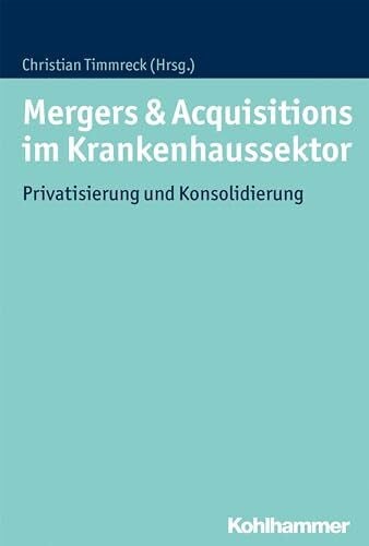 Mergers & Acquisitions im Krankenhaussektor: Privatisierung und Konsolidierung