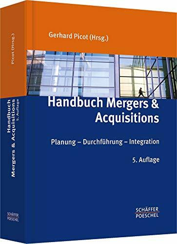 Handbuch Mergers & Acquisitions: Planung Durchführung Integration