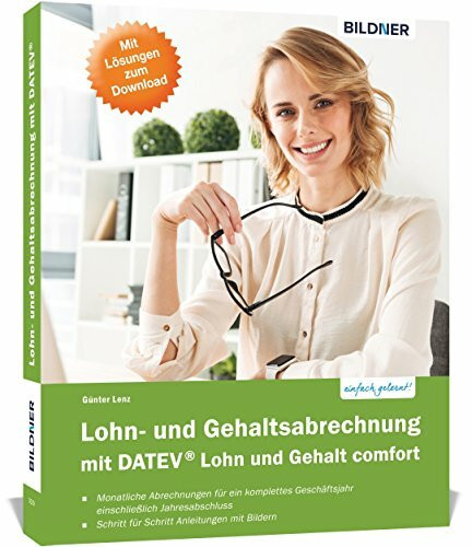 Lohn- und Gehaltsabrechnung mit DATEV Lohn und Gehalt comfort: Das komplette Lernbuch für Einsteiger