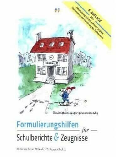Formulierungshilfen für Schulberichte und Zeugnisse Formulierungshilfen für Schulberichte und Zeugnisse