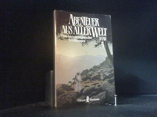 Abenteuer aus aller Welt IV. Eine Auswahl klassischer Erzählungen. ( Abenteuer).