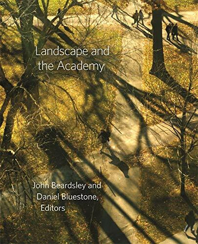 Landscape and the Academy (Dumbarton Oaks Colloquium on the History of Landscape Architecture, Band 40)