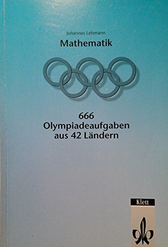 Mathematik - 666 Olympiadeaufgaben aus 42 Ländern