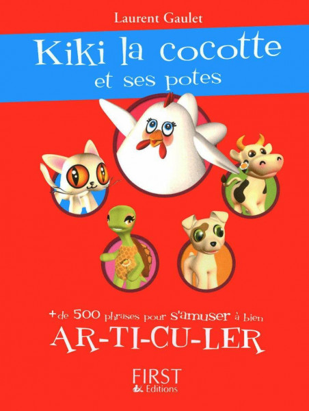 Kiki la cocotte et ses potes: + de 500 phrases pour s'amuser à bien AR-TI-CU-LER