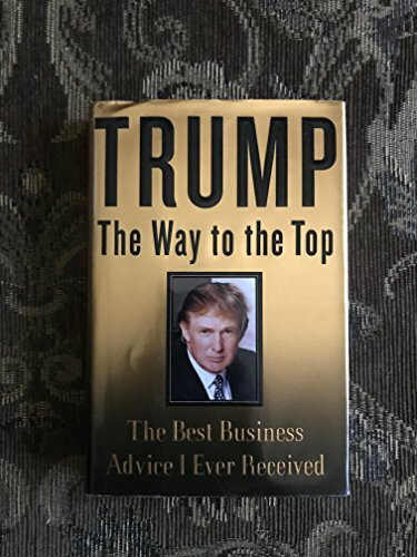 The Way to the Top: The Best Business Advice I Ever Received
