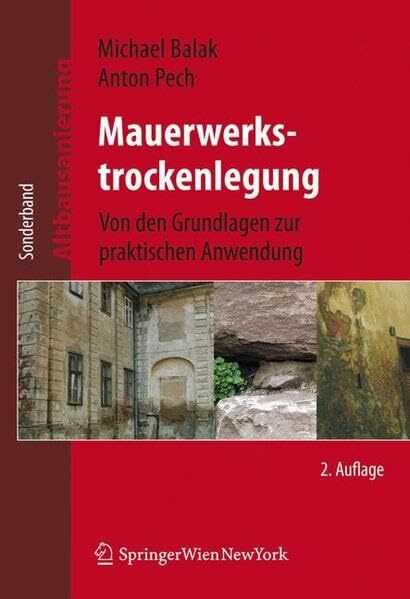 Mauerwerkstrockenlegung: Von den Grundlagen zur praktischen Anwendung (Altbausanierung, Band 1)