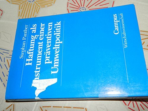 Haftung als Instrument einer präventiven Umweltpolitik (Wirtschaftswissenschaft)