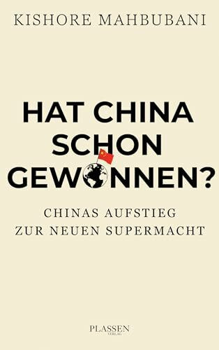 Hat China schon gewonnen?: Chinas Aufstieg zur neuen Supermacht