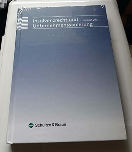 Insolvenzrecht und Unternehmenssanierung - Jahrbuch 2021