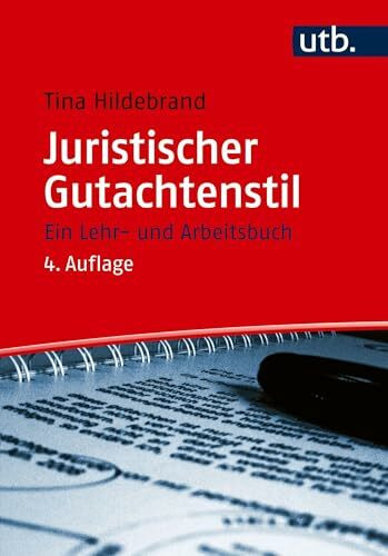 Juristischer Gutachtenstil: Ein Lehr- und Arbeitsbuch