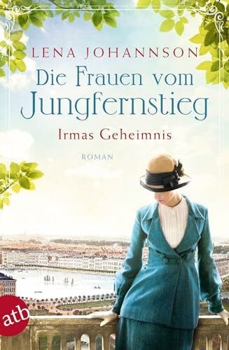 Die Frauen vom Jungfernstieg. Irmas Geheimnis: Roman (Jungfernstieg-Saga, Band 3)