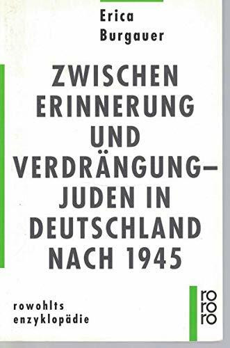 Zwischen Erinnerung und Verdrängung - Juden in Deutschland nach 1945 (rororo - rowohlts enzyklopädie)