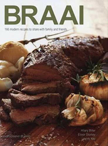 Braai: 166 Modern Recipes to Share with Family and Friends