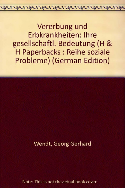 Vererbung und Erbkrankheiten. Ihre gesellschaftliche Bedeutung