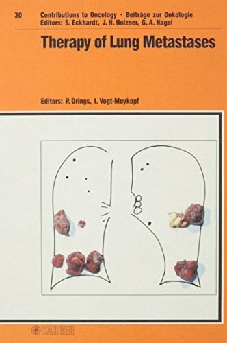 Beiträge zur Onkologie /Contributions to Oncology / Therapy of Lung Metastases: Symposium "Therapy of Lung Metastases", Heidelberg, June 1986. Beiträge zur Onkologie /Contributions to Oncology / Therapy of Lung Metastases: Symposium "Therapy of Lung Metastases", Heidelberg, June 1986.