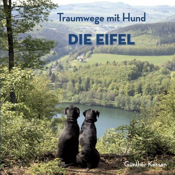 Traumwege mit Hund: Band 1: Die Eifel
