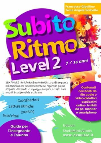 SubitoRitmo level 2 - 7/14 anni: 351 Attività ritmiche, pratiche, divertenti e di facile fruibilità rivolte agli Insegnanti (anche non musicisti) e ai loro alunni 7/14 anni