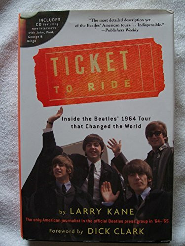 Ticket To Ride: (with CD): Inside the "Beatles" 1964 Tour That Changed the World