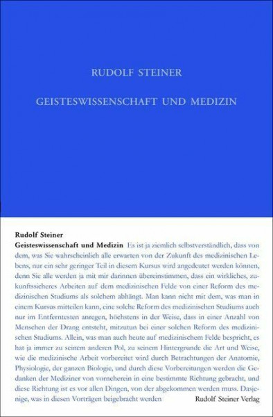 Geisteswissenschaft und Medizin (erster Ärztekurs): Zwanzig Vorträge für Ärtze und Medizinstudierende, Dornach 21. März bis 9. April 1920 (Rudolf Steiner Gesamtausgabe: Schriften und Vorträge)