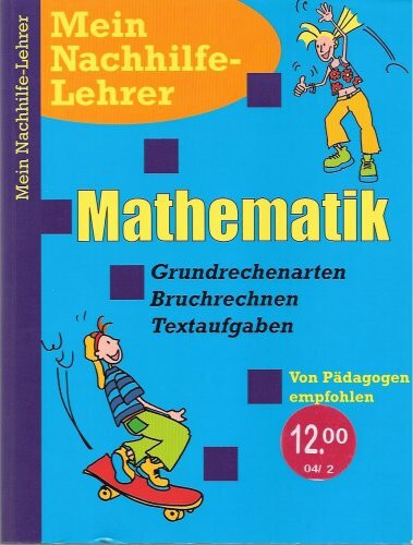 Mein Nachhilfe-Lehrer Mathematik, Grundrechenarten, Bruchrechnen, Textaufgaben - Brünnert, Ulrike; Uwe Fricke; Reinhold Guter; Csilla Schell