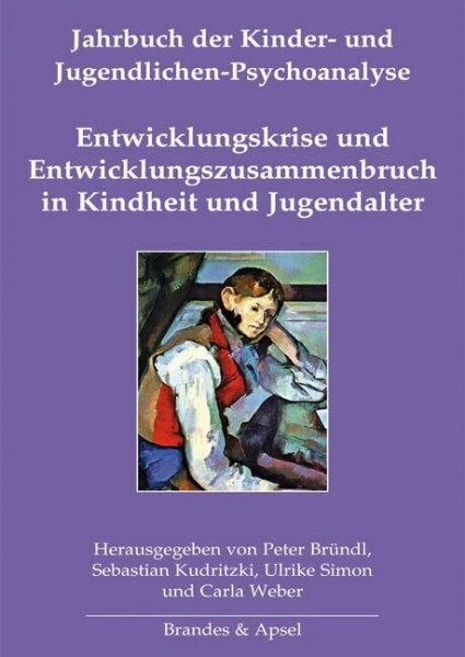 Entwicklungskrise und Entwicklungszusammenbruch in Kindheit und Jugendalter: Jahrbuch der Kinder- und Jugendlichen-Psychoanalyse Band 12