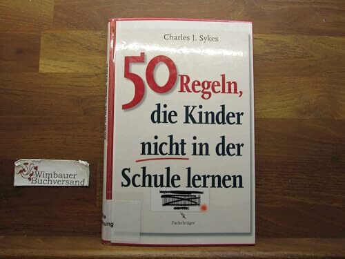 50 Regeln, die Kinder nicht in der Schule lernen