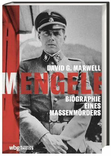 Mengele: Biographie eines Massenmörders