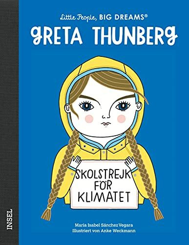 Greta Thunberg: Little People, Big Dreams. Deutsche Ausgabe | Kinderbuch ab 4 Jahre