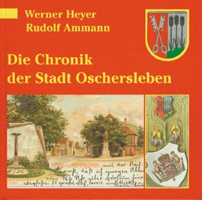 Die Chronik der Stadt Oschersleben von den Anfängen bis 1949: Aus dem Nachlass bearbeitet von Harry Ziethen
