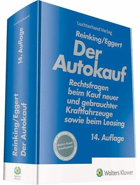 Der Autokauf: Rechtsfragen beim Kauf neuer und gebrauchter Kraftfahrzeuge sowie beim Leasing