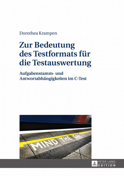 Zur Bedeutung des Testformats für die Testauswertung: Aufgabenstamm- und Antwortabhängigkeiten im C-Test