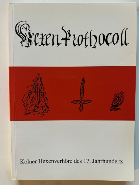 Kölner Hexenverhöre aus dem 17. Jahrhundert (Mitteilungen aus dem Stadtarchiv von Köln)