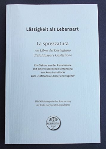 Lässigkeit als Lebensart: la sprezzatura nel libro del Cortegiano di Baldassare Castiglione