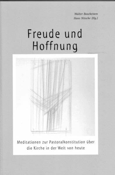 Freude und Hoffnung: Meditationen zur Pastoralkonstitution über die Kirche in der Welt von heute
