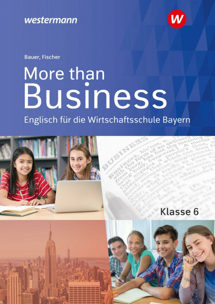 More than Business - Englisch an der Wirtschaftsschule in Bayern: Schülerband 6